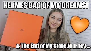 THE BAG OF MY DREAMS | Hermes Unboxing | The End Of My Store Journey
