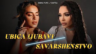 EMINA TUFO × YANITSA - UBICA LJUBAVI / SAVARSHENSTVO | Яница - Съвършенство • Mashup