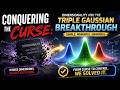 Conquering the Curse: Dimensionality and the Triple Gaussian Breakthrough