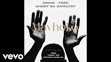 Dinho, Ghost & Ydee - Mavhoko (Official Audio) ft. Optimist Music ZA, Agzo, Thama Tee
