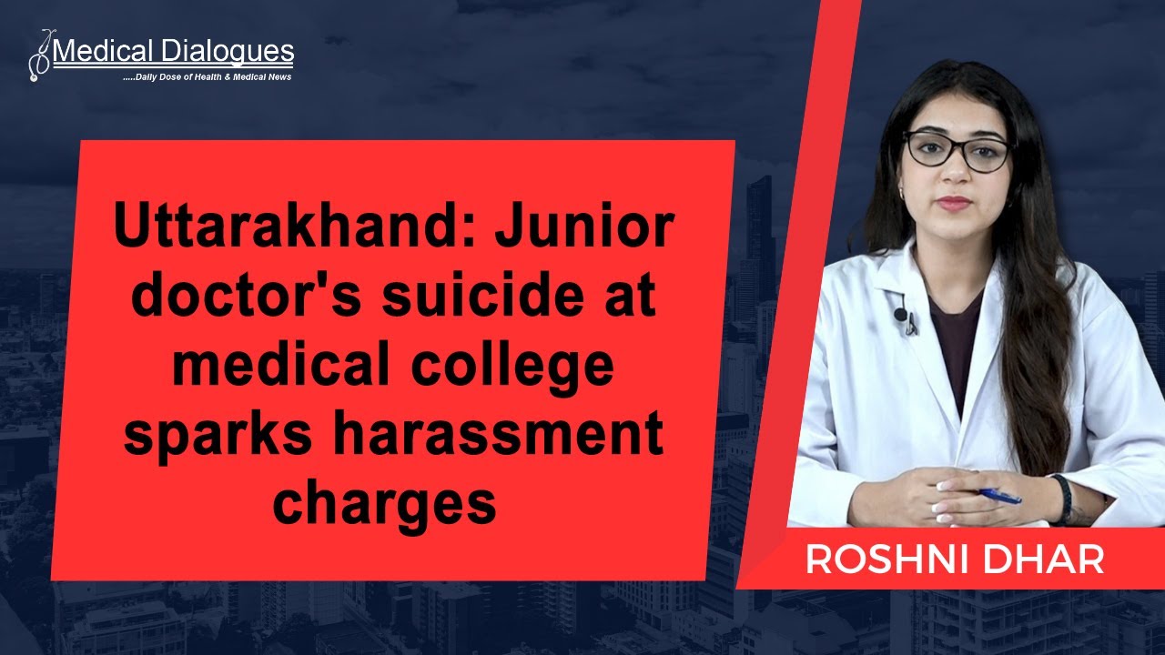 Uttarakhand: Junior doctor's suicide at medical college sparks harassment charges
