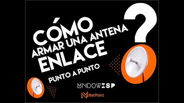 ¿Cómo armar  una antena para enlace punto a punto?