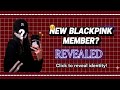 New blackpink member Revealed? (click to reveal identity)😱🤔Watch till end #blackpink #kpopnews