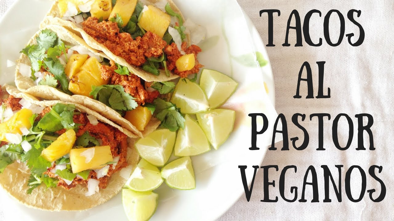 TACOS AL PASTOR VEGANOS VIDA VEGANA YouTube