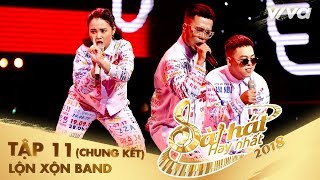 HMMM - Lộn Xộn Band | Tập 11 (Chung Kết) Sing My Song - Bài Hát Hay Nhất 2018