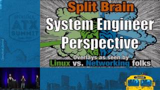 Split Brain Overlays as Seen by Linux Vs. Networking Folks