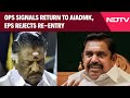 Tamil Nadu Elections | OPS Signals Return To AIADMK, EPS Rejects Re-Entry; Power Struggle Continues