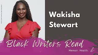 Black Writers Read: Wakisha Stewart