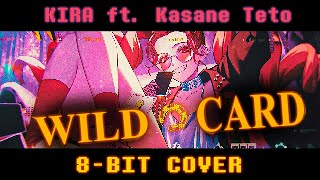 KIRA - WILDCARD ft. Kasane Teto [8-bit Cover]