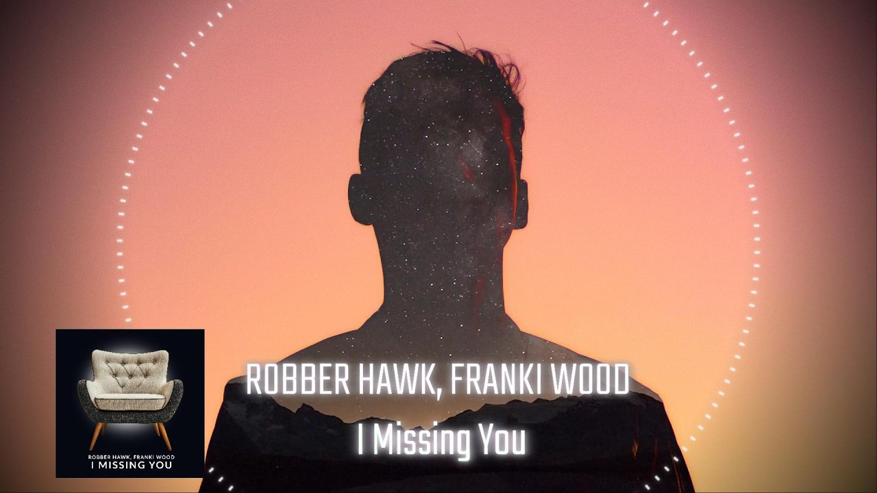Watch Robber Hawk, Franki Wood - I Missing You on YouTube Watch Robber Hawk, Franki Wood - I Missing You on YouTube