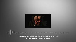 James Hype - Don't Wake Me Up | Slow and Reverb | Relaxing Remix | 4K | HD