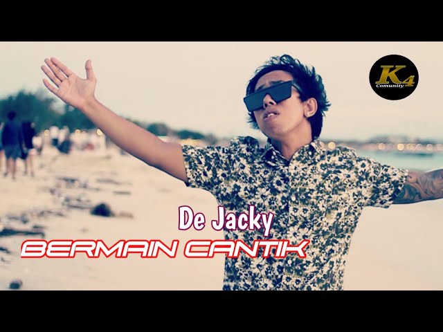 BERMAIN CANTIK  - DE JACKY - Music Video Official class=