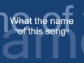 What The Name Of This Song Bu şarkının Adı Ne What The Name Of This Song Bu şarkının Adı Ne