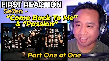 American's FIRST TIME Reaction to K-Pop [Se7en - "Come Back To Me" (Part 1&2) & "Passion"]