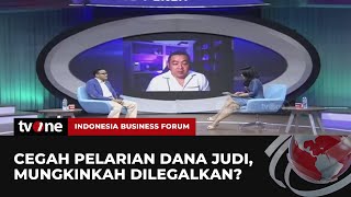 [FULL] Cegah Pelarian Dana Judi, Mungkinkah Dilegalkan? | Indonesia Business Forum tvOne