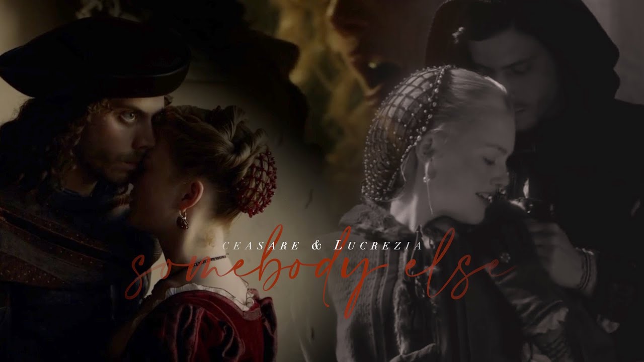 Cesare & Lucrezia | somebody else
