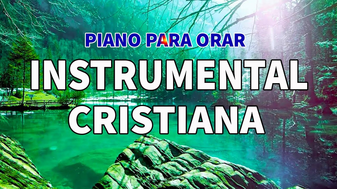 MÚSICA INSTRUMENTAL CRISTIANA | ADORACIÓN CRISTIANA INSTRUMENTAL