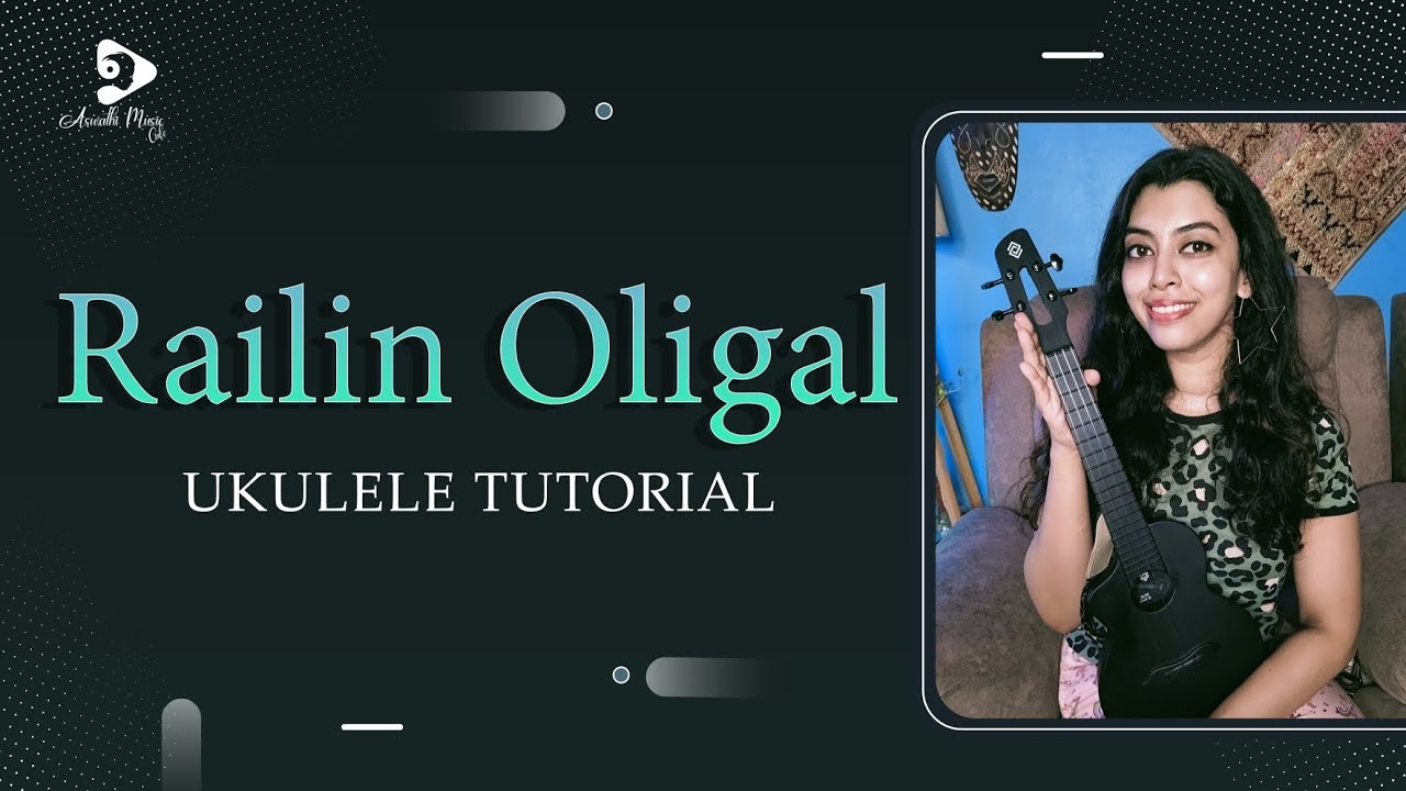 RAILIN OLIGAL UKULELE TUTORIAL TAMIL UKULELE TUTORIALS ASWATHI MUSIC CAFE TAMIL UKULELE