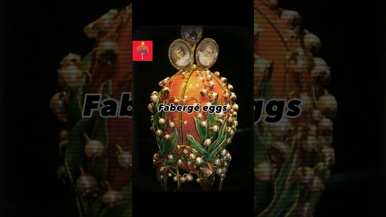 Fabergé Eggs: The Most Famous and Expensive Easter Eggs in the World 