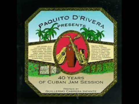 Cuban Jam Session "Fifty Fifty" - Paquito D'Rivera (40 Years of Cuban Jam Session)