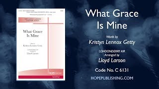 Video thumbnail of "What Grace Is Mine - arr. Lloyd Larson"