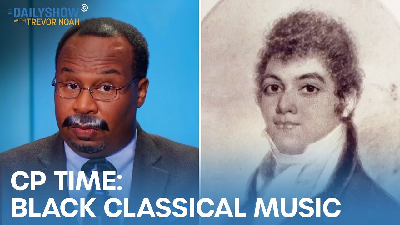 CP Time: The History of Black Classical Music | The Daily Show