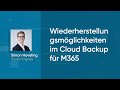 Wiederherstellungsmöglichkeiten im Cloud Backup für M365
