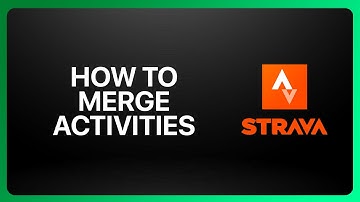 How To Merge Activities in Strava Tutorial