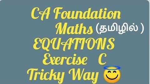CA Foundation Maths |Tamil | Chapter 2 Equations Exercise C  (tricky way)@MaasarakarpomCAMaths