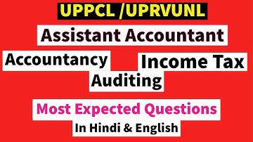#22 MOST EXPECTED QUESTION || ACCOUNTANCY, INCOME TAX & AUDIT || UPPCL || UPRVUNL ASSIST ACCOUNTANT