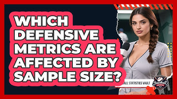 Which Defensive Metrics Are Affected By Sample Size?