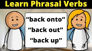 Learn Phrasal Verbs with BACK: "back onto", "back out", "back up"
