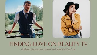 Finding Love on Reality TV with Derek Sherman