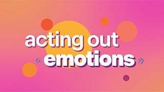 Acting Out Emotions (Excerpt from More childhood, please™ Episode 2)