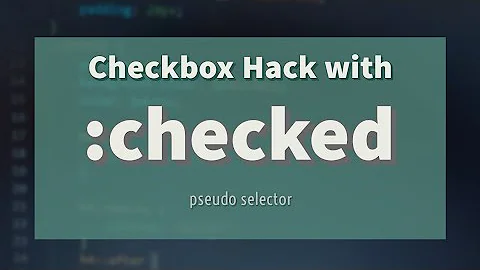 Checkbox Hack explained with :checked pseudo selector