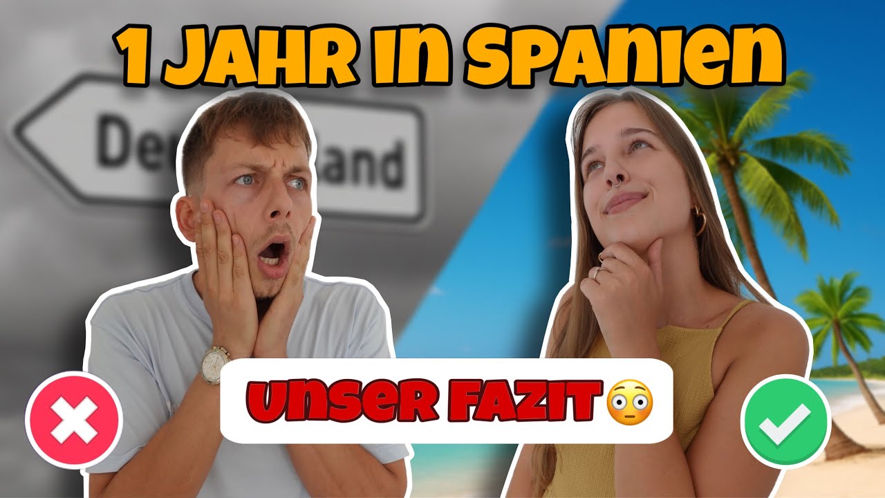 Auswandern nach Spanien - Unser Fazit nach 1 Jahr 🇪🇸