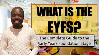 What is the EYFS? The complete guide to the Early Years Foundation Stage