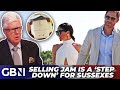 Its a step down from the pedestal they once had  meghan markle resorts to selling jam to celebs