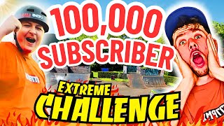 EXTREME 100,000 SUBSCRIBER CHALLENGE!! 😱😐