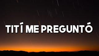 Bad Bunny - Tití Me Preguntó (Letra/Lyrics)