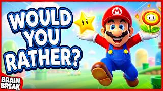 Mario Would You Rather? Workout Brain Break For Kids Super Mario Game This Or That Gonoodle