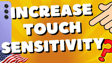 How To Increase Touch Sensitivity On Samsung Galaxy A54 5G, A53, A52s, A55