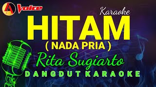 Hitam Karaoke | Rita Sugiarto | Nada Pria #hitam #ritasugiarto #nadapria #karaoke #dangdutkaraoke