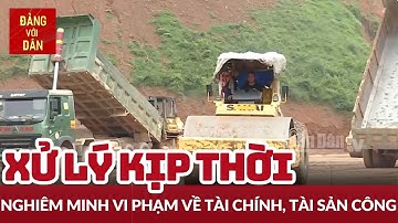 Xử lý kịp thời vi phạm về tài chính, tài sản công | Luận đàm