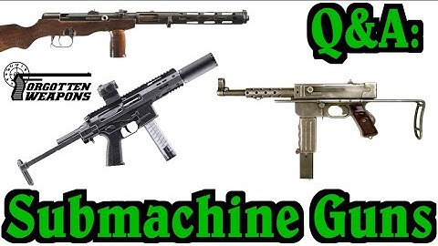 Q&A: All About Submachine Guns (May 2025)
