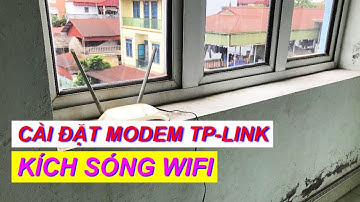 Kích Sóng Wifi, Cài Đặt Nhanh Modem TP-Link Chế Độ Mở Rộng Sóng (Model TL-WR840N)