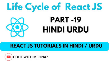 React Lifecycle Methods Explain  | React Js Tutorials in Hindi Urdu