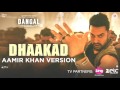 Dhaakad Aamir Khan Version - Dangal | Aamir Khan Pritam - Dhaakad Song image Video