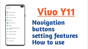 Vivo Y11 , Navigation buttons setting features How to use