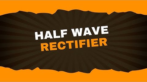 Half wave rectifier | Analog Electronics-1| Lecture-22 | Brainbox